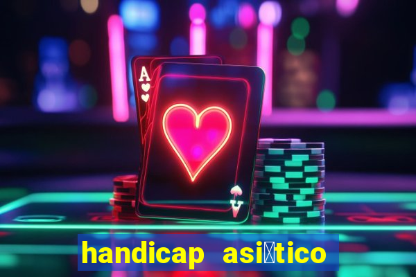 handicap asi谩tico 1 5