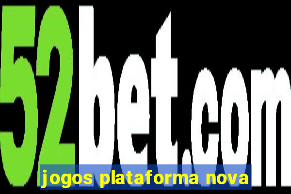 jogos plataforma nova