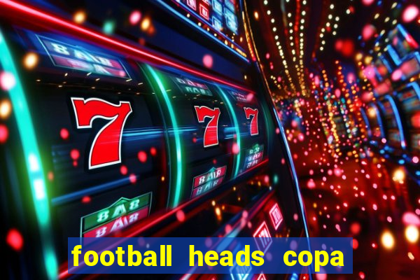 football heads copa libertadores 2015 dvadi