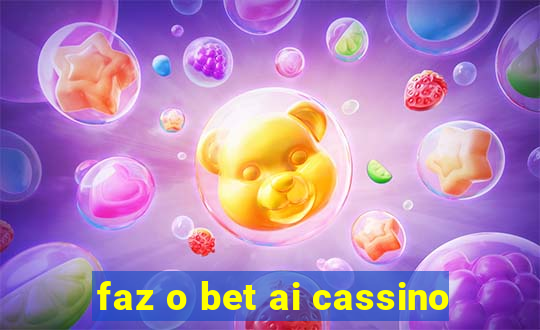 faz o bet ai cassino