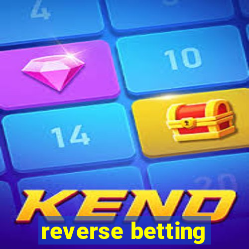 reverse betting