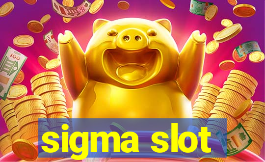 sigma slot