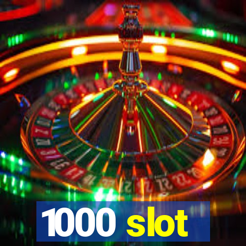 1000 slot