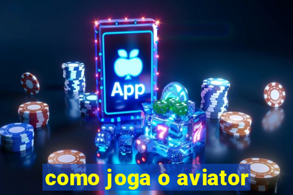 como joga o aviator