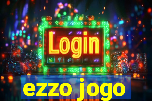 ezzo jogo