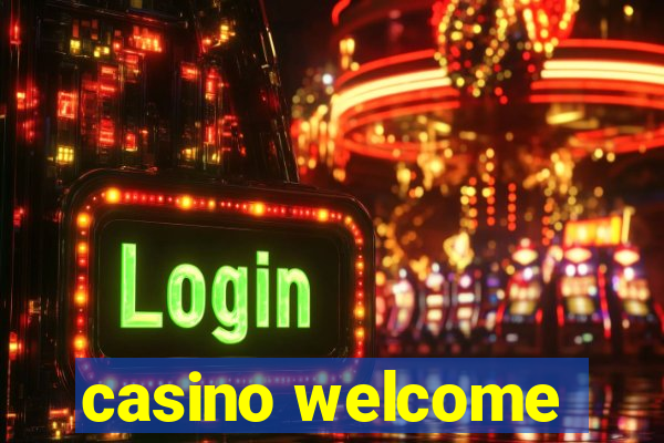 casino welcome