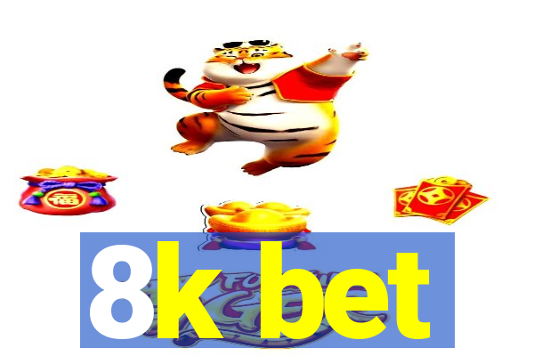 8k bet