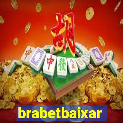 brabetbaixar