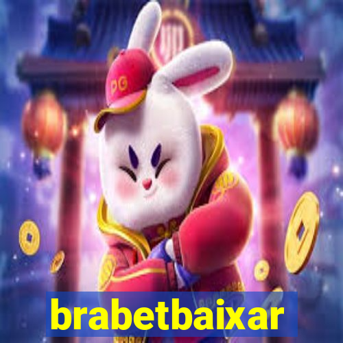 brabetbaixar