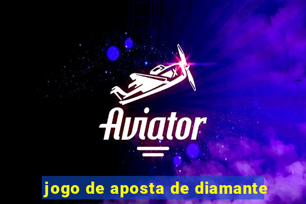 jogo de aposta de diamante