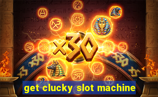 get clucky slot machine