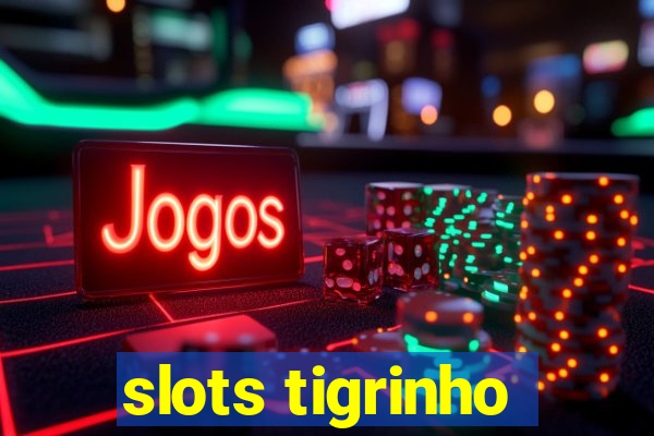 slots tigrinho