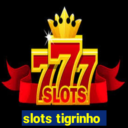 slots tigrinho