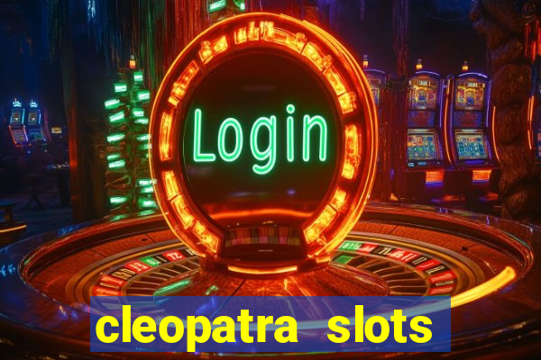 cleopatra slots free game