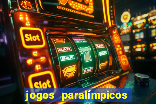 jogos paralímpicos onde assistir