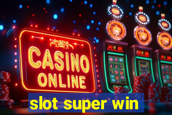 slot super win