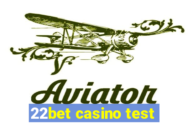 22bet casino test