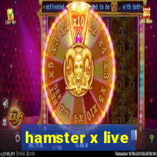 hamster x live