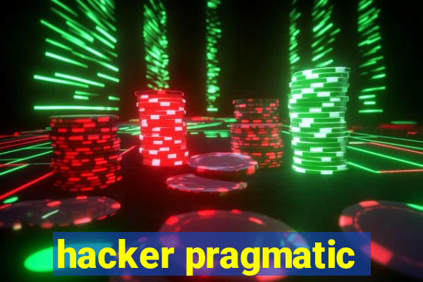 hacker pragmatic