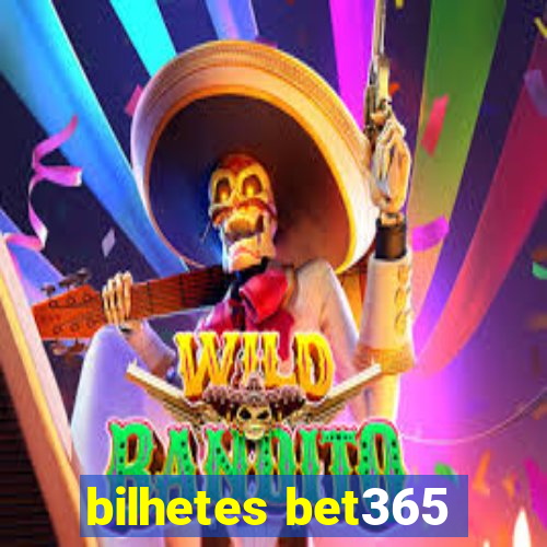 bilhetes bet365