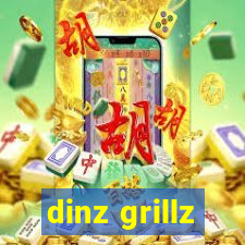 dinz grillz