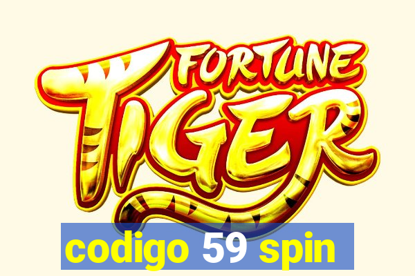 codigo 59 spin