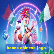 banca chinesa jogo