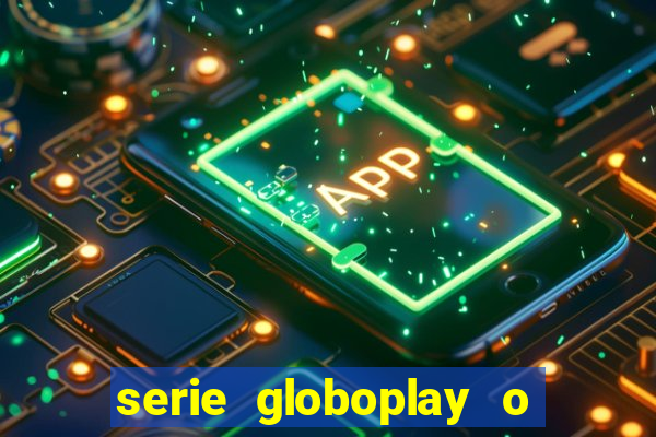 serie globoplay o jogo que mudou