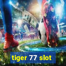 tiger 77 slot