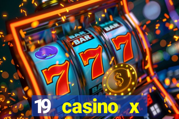 19 casino x официальный сайт