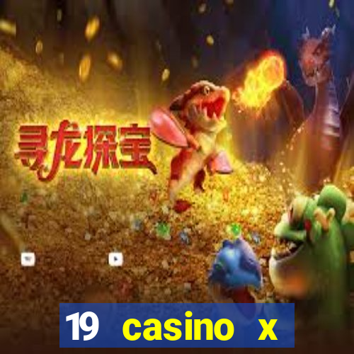 19 casino x официальный сайт