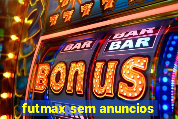 futmax sem anuncios