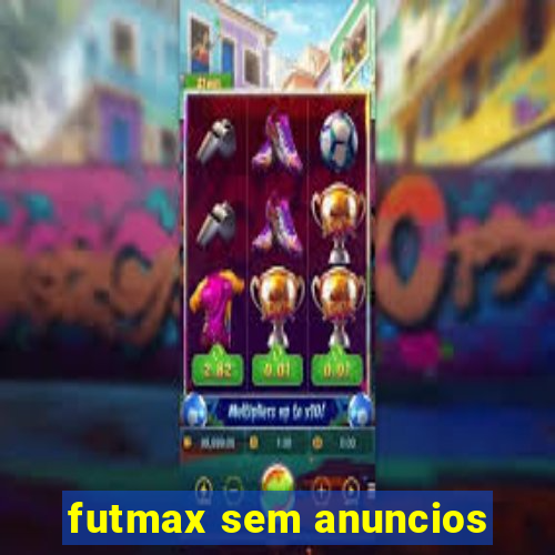 futmax sem anuncios