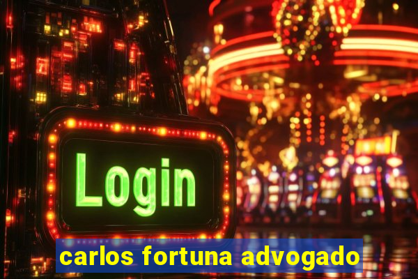 carlos fortuna advogado