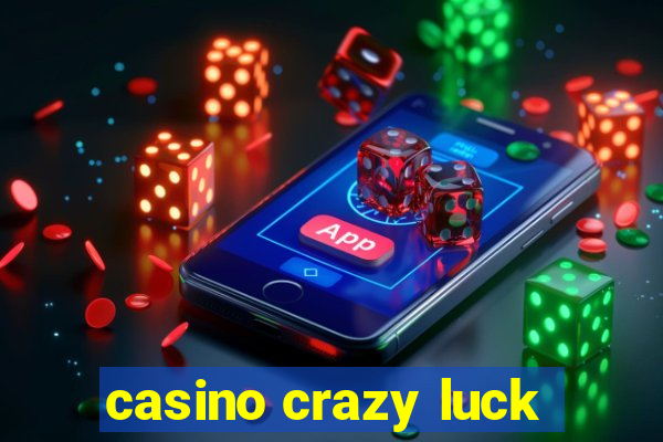 casino crazy luck