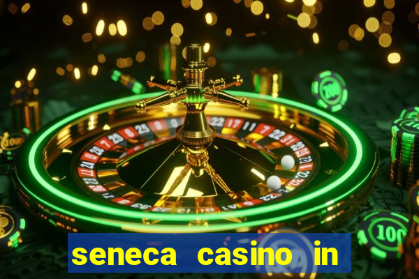 seneca casino in niagara falls new york