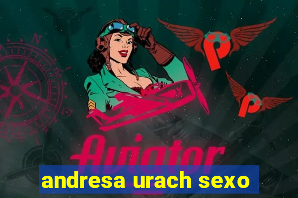 andresa urach sexo