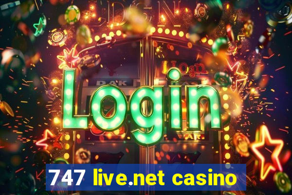 747 live.net casino