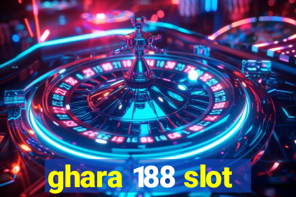 ghara 188 slot