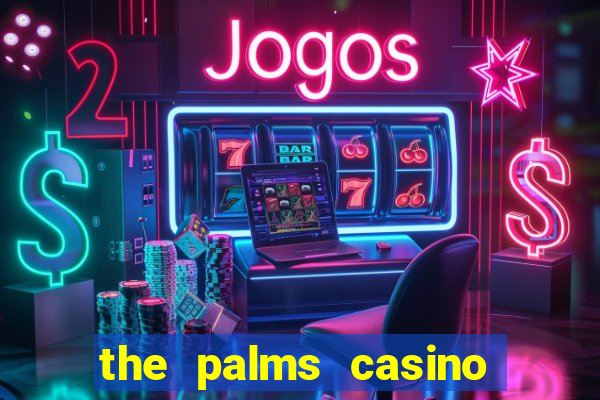 the palms casino and resort