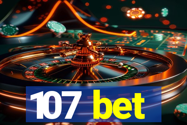 107 bet