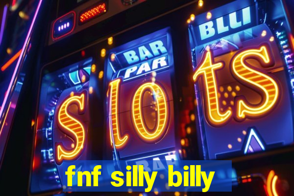 fnf silly billy