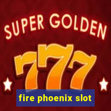 fire phoenix slot