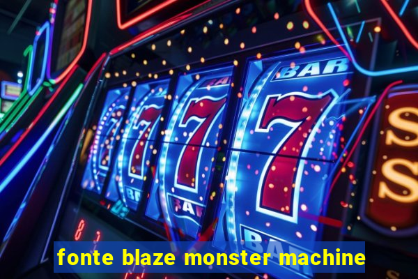 fonte blaze monster machine