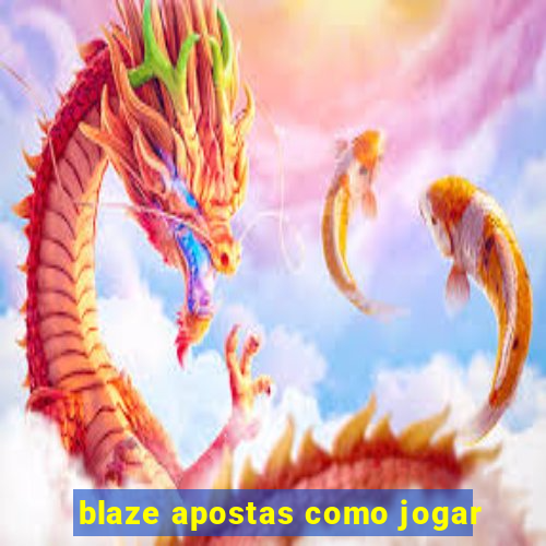 blaze apostas como jogar