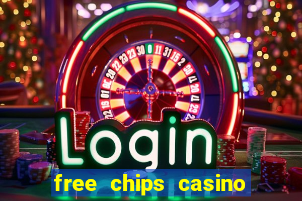 free chips casino no deposit