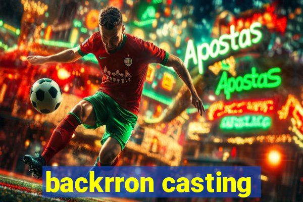 backrron casting