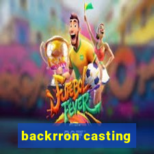 backrron casting