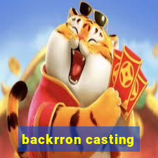 backrron casting