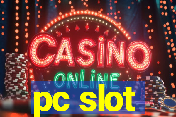 pc slot